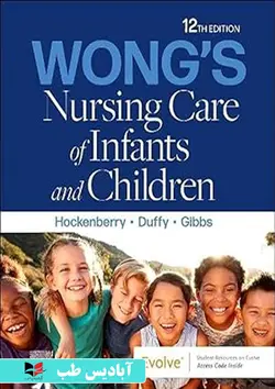 Wong's Nursing Care of Infants and Children 12th Edition | مراقبت پرستاری ونگ از نوزادان و کودکان نسخه دوازدهم | مراقبت پرستاری ونگ  2024