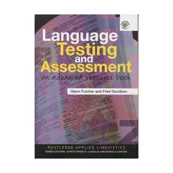 Language Testing and Assessment An Advanced Resource Book لنگویج تستینگ اند اسسمنت