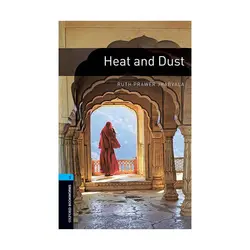 Oxford Bookworms 5 Heat and Dust آکسفورد بوک ورمز پنج گرما و گرد و خاک