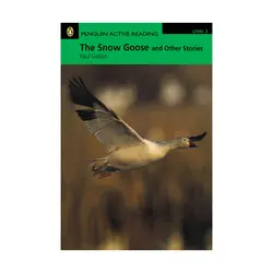 Penguin Active Reading 3 The Snow Goose and Other Stories پنگوئن اکتیو ریدینگ سه غاز سفید و دیگر داستان ها