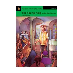 Penguin Active Reading 3 The Young King and Other Stories پنگوئن اکتیو ریدینگ سه پادشاه جوان و داستان های دیگر