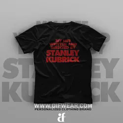 تیشرت My Life Written And Directed By Stanley Kubrick