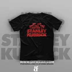 تیشرت My Life Written And Directed By Stanley Kubrick