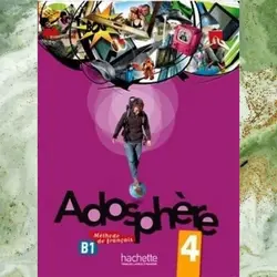 Adosphere 4 – Livre de l’eleve + CD Audio+ Cahier d’activits کتاب