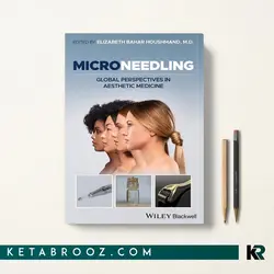 میکرونیدلینگ Microneedling: Global Perspectives in Aesthetic Medicine
