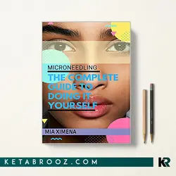 میکرونیدلینگ Microneedling: The Complete Guide To Doing It Yourself