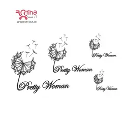 تاتو برچسبی زنانه طرح قاصدک+ تاتو نوشته انگلیسی pretty woman