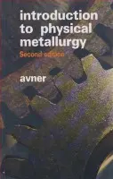 مقدمه ای بر متالوژی فیزیکی اونر زبان اصلی introduction to physical metallurgy/Avner/2Edition