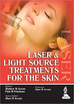 کتاب لیزر اند لایت سورس تریتمنت فور اسکین Lasers and Light Source Treatment for the Skin