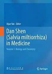 کتاب دان شن این مدیسین Dan Shen (Salvia miltiorrhiza) in Medicine : Volume 1. Biology and Chemistry