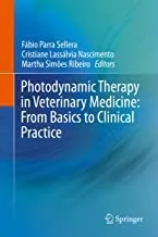 کتاب فتودینامیک تراپی این وترینری مدیسین Photodynamic Therapy in Veterinary Medicine: From Basics to Clinical Practice