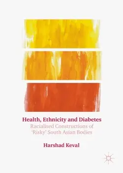 کتاب هلث اتنیسیتی اند دیابتز Health, Ethnicity and Diabetes : Racialised Constructions of 'Risky' South Asian Bodies