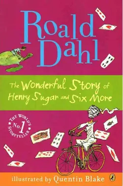 کتاب داستان واندرفول استوری آف هنری شوگر سیکس مور The Wonderful Story of Henry Sugar and Six More