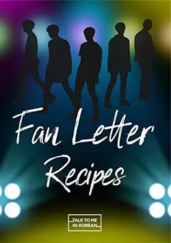 کتاب زبان کره ای فن لتر رسیپس فور کی پاپ فنز Fan Letter Recipes For K-Pop Fans