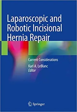 خرید کتاب لاپاراسکوپی اند رباتیک اینسیژینال  Laparoscopic and Robotic Incisional Hernia Repair 1st Edition2018