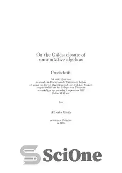 دانلود کتاب On the Galois closure of commutative algebras [PhD thesis] - درباره بسته شدن گالوا جبرهای جابجایی [پایان نامه دکتری] - سای وان | SciOne