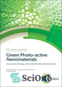 دانلود کتاب Green photo-active nanomaterials : sustainable energy and environmental remediation - نانومواد فعال عکس سبز: انرژی پایدار و اصلاح زیست محیطی - سای وان | SciOne