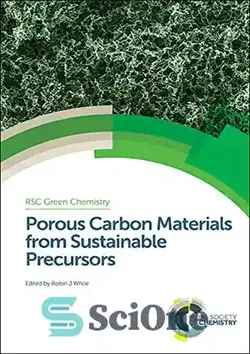 دانلود کتاب Porous Carbon Materials from Sustainable Precursors - مواد کربن متخلخل از پیش سازهای پایدار - سای وان | SciOne