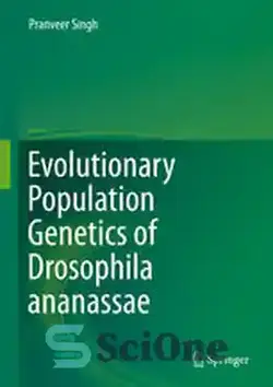 دانلود کتاب Evolutionary Population Genetics of Drosophila ananassae - ژنتیک جمعیت تکاملی مگس سرکه - سای وان | SciOne
