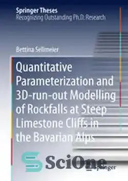 دانلود کتاب Quantitative Parameterization and 3Drunout Modelling of Rockfalls at Steep Limestone Cliffs in the Bavarian Alps - پارامترسازی کمی و مدل‌سازی 3Drunout ریزش‌های صخره‌ای در صخره‌های سنگ آهک شیب دار در آلپ باواریا - سای وان | SciOne