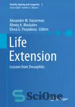 دانلود کتاب Life Extension: Lessons from Drosophila - تمدید زندگی: درس هایی از مگس سرکه - سای وان | SciOne
