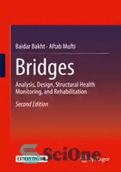 دانلود کتاب Bridges: Analysis, Design, Structural Health Monitoring, and Rehabilitation - پل ها: تجزیه و تحلیل، طراحی، نظارت بر سلامت سازه، و توانبخشی - سای وان | SciOne