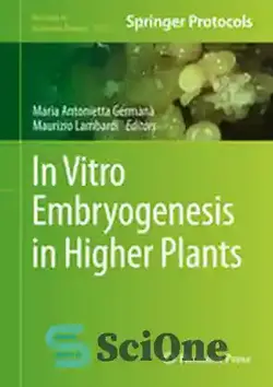 دانلود کتاب In Vitro Embryogenesis in Higher Plants - جنین زایی آزمایشگاهی در گیاهان عالی - سای وان | SciOne