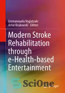 دانلود کتاب Modern Stroke Rehabilitation through e-Health-based Entertainment - توانبخشی مدرن سکته مغزی از طریق سرگرمی مبتنی بر سلامت الکترونیک - سای وان | SciOne