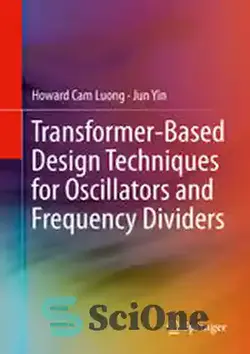 دانلود کتاب Transformer-Based Design Techniques for Oscillators and Frequency Dividers - تکنیک های طراحی مبتنی بر ترانسفورماتور برای اسیلاتورها و تقسیم کننده های فرکانس - سای وان | SciOne