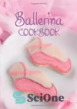 دانلود کتاب Ballerina cookbook - کتاب آشپزی بالرین - سای وان | SciOne