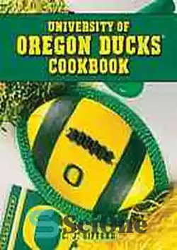 دانلود کتاب University of Oregon Ducks cookbook - کتاب آشپزی دانشگاه اورگان داکس - سای وان | SciOne