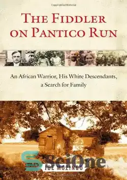 دانلود کتاب The Fiddler on Pantico Run.An African Warrior His White Descendants A Sh for Family: Joe Mozingo - کمانچه‌باز در پانتیکو ران. یک جنگجوی آفریقایی نوادگان سفید او A Sh برای خانواده: جو موزینگو - سای وان | SciOne