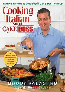دانلود کتاب Cooking Italian with the Cake Boss : family favorites as only Buddy can serve them up - آشپزی ایتالیایی با کیک باس: غذاهای مورد علاقه خانواده زیرا فقط بادی می تواند آنها را سرو کند - سای وان | SciOne