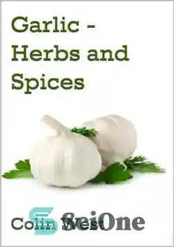 دانلود کتاب Garlic: Herbs and Spices - سیر: گیاهان و ادویه جات ترشی جات - سای وان | SciOne