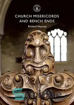 دانلود کتاب Church misericords and bench ends - بدبختی کلیسا و پایان نیمکت - سای وان | SciOne