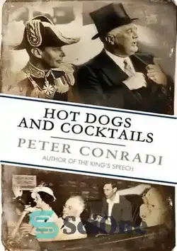 دانلود کتاب Hot dogs and cocktails : when FDR met King George VI at Hyde Park on Hudson - هات داگ و کوکتل: وقتی FDR با پادشاه جورج ششم در هاید پارک در هادسون ملاقات کرد - سای وان | SciOne