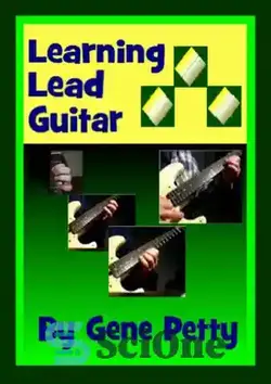 دانلود کتاب Learning Lead Guitar (Getting rid of the rock star and finding the lead guitarist in you) - آموزش لید گیتار (رهایی از شر ستاره راک و پیدا کردن گیتاریست اصلی در شما) - سای وان | SciOne