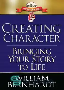 دانلود کتاب Creating Character: Bringing Your Story to Life - خلق شخصیت: داستان خود را زنده کنید - سای وان | SciOne