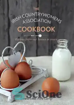دانلود کتاب The Irish CountrywomenÖs Association cookbook : recipes from our homes to yours - کتاب آشپزی انجمن زنان کشور ایرلند: دستور العمل هایی از خانه های ما تا خانه شما - سای وان | SciOne