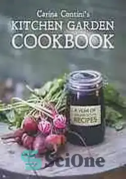 دانلود کتاب Carina Contini's kitchen garden cookbook : a year of Italian Scots recipes - کتاب آشپزی باغ آشپزخانه کارینا کونتینی: یک سال دستور العمل های اسکاتلندی ایتالیایی - سای وان | SciOne