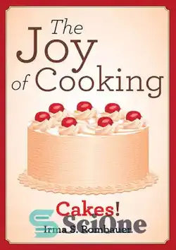 دانلود کتاب The Joy of Cooking: Cakes! - لذت آشپزی: کیک! - سای وان | SciOne