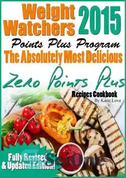 دانلود کتاب Points Plus Program The Absolutely Most Delicious Zero Points Recipes Cookbook - برنامه Points Plus کتاب آشپزی کاملاً خوشمزه ترین دستور العمل های صفر امتیاز - سای وان | SciOne