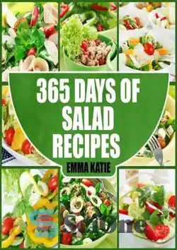 دانلود کتاب Salads: 365 Days of Salad Recipes - سالادها: دستور پخت 365 روز سالاد - سای وان | SciOne