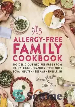 دانلود کتاب The allergy-free family cookbook : 100 delicious recipes free from dairy, eggs, peanuts, tree nuts, soya, gluten, sesame and shellfish - کتاب آشپزی خانوادگی بدون آلرژی: 100 دستور غذای خوشمزه بدون لبنیات، تخم مرغ، بادام زمینی، آجیل درختی، سویا، گلوتن، کنجد و صدف - سای وان | SciOne