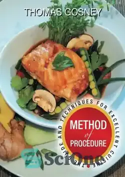 دانلود کتاب Method of Procedure: The Guide and Techniques for Excellent Cuisine - روش کار: راهنما و تکنیک های آشپزی عالی - سای وان | SciOne