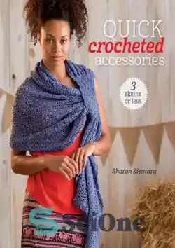 دانلود کتاب Quick Crocheted Accessories sanet.me (3 Skeins or Less) - لوازم جانبی قلاب بافی سریع sanet.me (3 اسکین یا کمتر) - سای وان | SciOne
