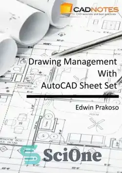 دانلود کتاب Drawing Management with AutoCAD Sheet Set - مدیریت طراحی با مجموعه برگه اتوکد - سای وان | SciOne