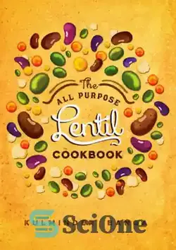 دانلود کتاب All Purpose Lentil Cookbook - کتاب آشپزی عدس همه منظوره - سای وان | SciOne
