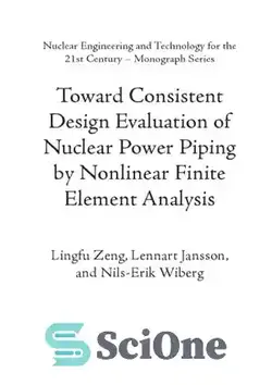 دانلود کتاب Toward consistent design evaluation of nuclear power piping by nonlinear finite element analysis - به سوی ارزیابی طراحی سازگار لوله‌کشی انرژی هسته‌ای با تحلیل اجزای محدود غیرخطی - سای وان | SciOne