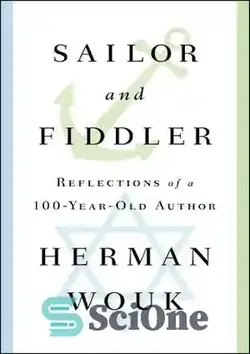 دانلود کتاب Sailor and Fiddler: Reflections of a 100-year-old Author - ملوان و کمانچه نواز: بازتاب یک نویسنده 100 ساله - سای وان | SciOne